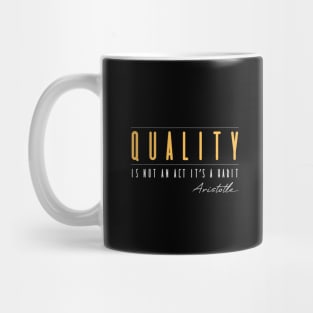 Quality it's not an act Mug